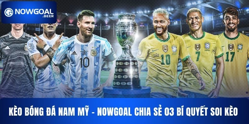 Kèo Bóng Đá Nam Mỹ NOWGOAL