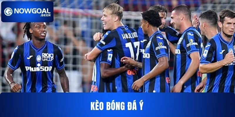 kèo bóng đá Ý NOWGOAL