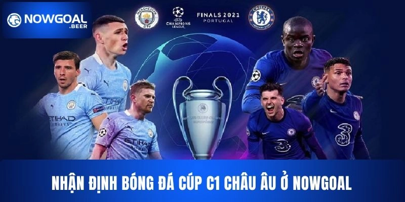 Nhận định bóng đá cúp C1 Châu Âu ở NOWGOAL